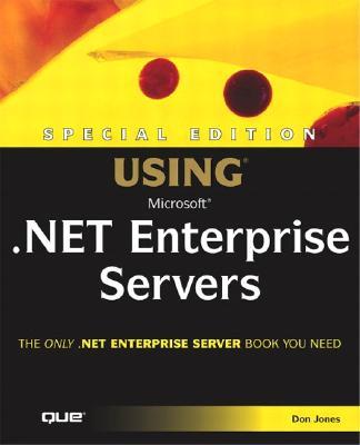 Special Edition Using Microsoft .Net Enterprise Servers