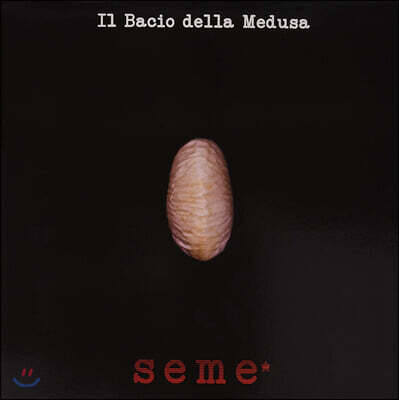 Il Bacio della Medusa — Seme* 앨범 커버