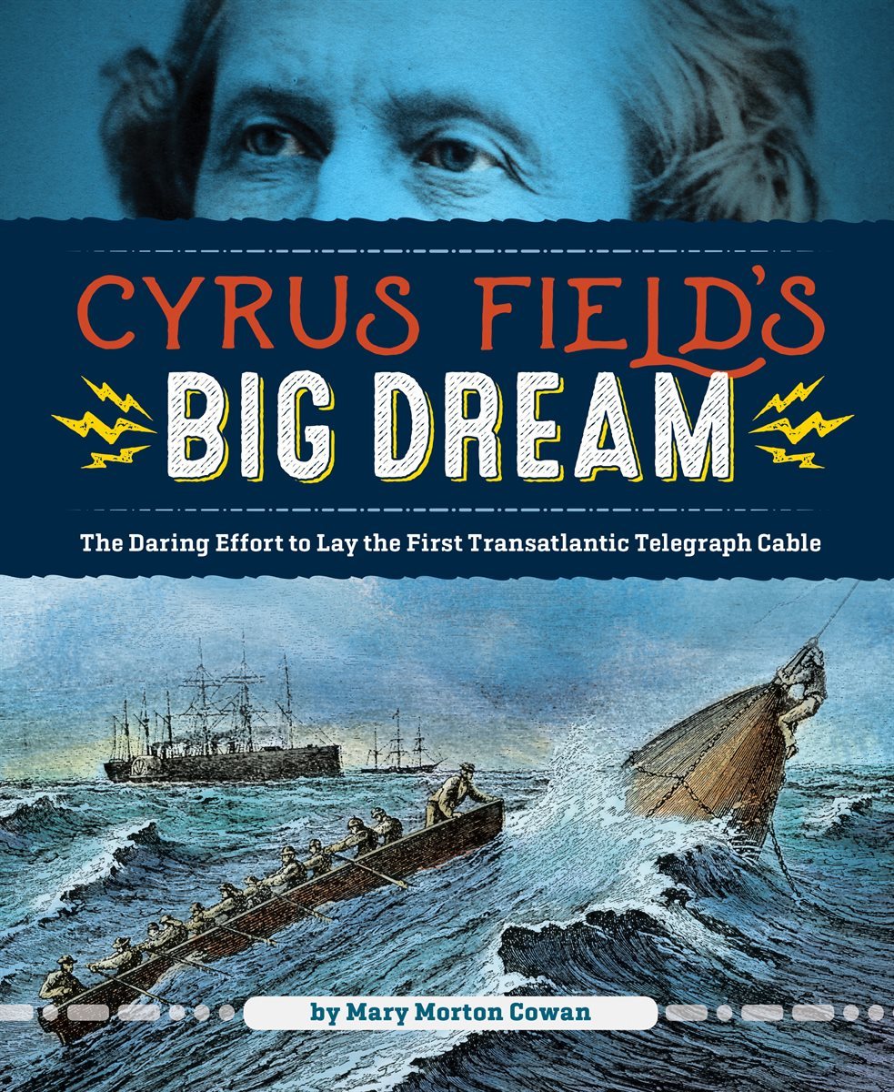 Cyrus Field&#39;s Big Dream