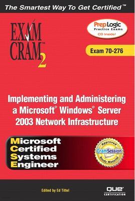 McSa/MCSE Implementing, Managing, and Maintaining a Windows Server 2003 Network Infrastructure Exam Cram 2 (Exam Cram 70-291)