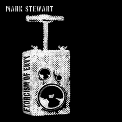 Mark Stewart — Exorcism Of Envy 앨범 커버