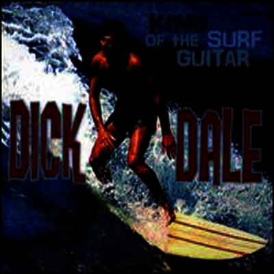 Dick Dale — King Of The Surf Guitar 앨범 커버