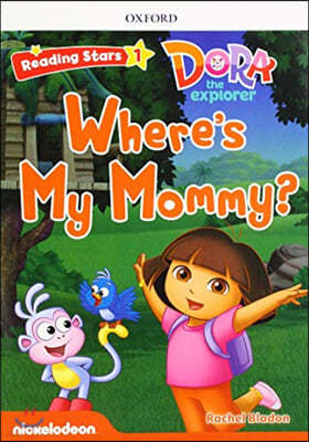 Reading Stars 1-9 : DORA Wheres My Mommy?