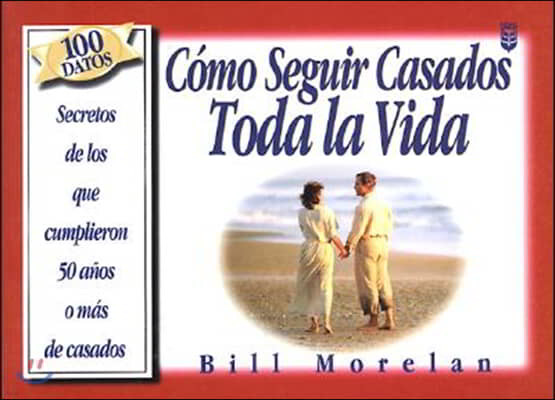 Como Sequir Casados Toda la Vida = How to Stay Married for Life