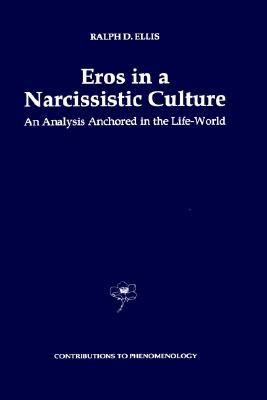 Eros in a Narcissistic Culture: An Analysis Anchored in the Life-World