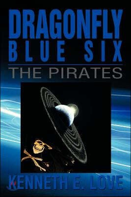 Dragonfly Blue Six: The Pirates