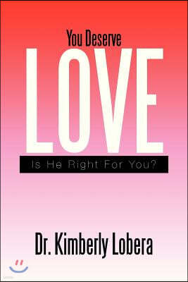 You Deserve Love: Is He Right for You?