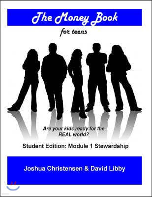 The Money Book for Teens: Students Edition: Module 1 - Stewardship