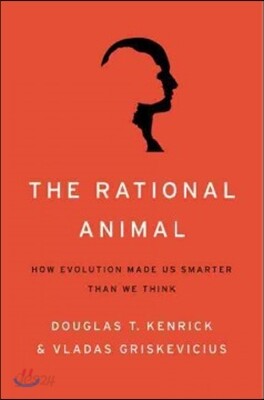 Rational Animal: How Evolution Made Us Smarter Than We Think