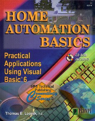 Home Automation Basics - Practical Applications Using Visual Basic 6