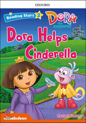 Reading Stars 2-9 : DORA Dora Helps Cinderella