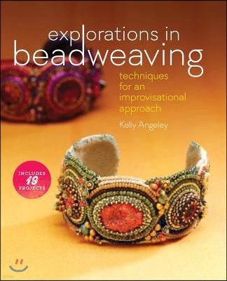 Explorations in Beadweaving: Techniques for an Improvisational Approach