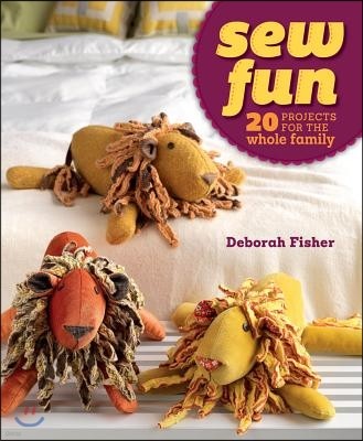 Sew Fun: 20 Projects for the Whole Family [With Pattern(s)]