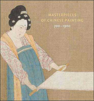 Masterpieces of Chinese Painting 700-1900