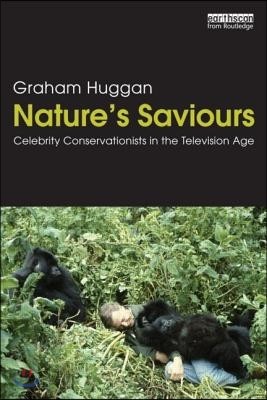 Nature's Saviours: Celebrity Conservationists in the Television Age