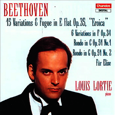 베토벤 : 에로이카 변주곡 Op.35, 6개 변주곡 Op.34, 론도 Op.51-1,2 & 바가텔 WoO59 '엘리제를 위하여' (Beethoven : Eroica Variations, Op. 35)(CD) - Louis Lortie