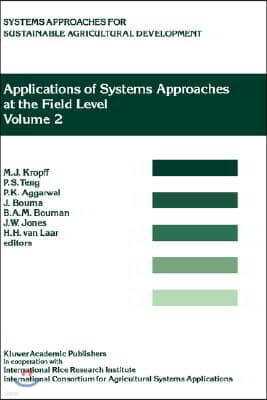 Applications of Systems Approaches at the Field Level: Volume 2: Proceedings of the Second International Symposium on Systems Approaches for Agricultu