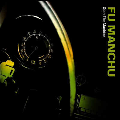 Fu Manchu — Start The Machine (Remastered)(Gatefold) 앨범 커버