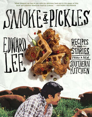 Smoke & Pickles: Recipes and Stories from a New Southern Kitchen