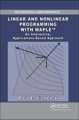 Linear and Nonlinear Programming with Maple