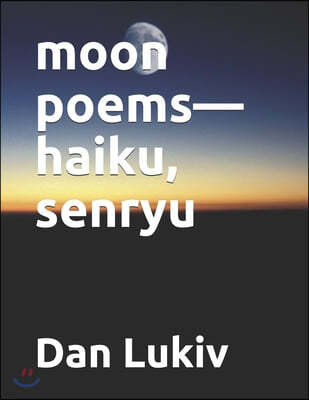 moon poems-haiku, senryu
