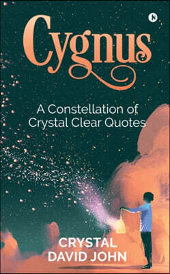 Notion Press Cygnus: A Constellation of Crystal Clear Quotes