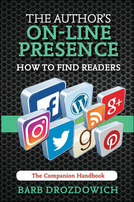 The Author's On-Line Presence - Companion Handbook: How to Find Readers