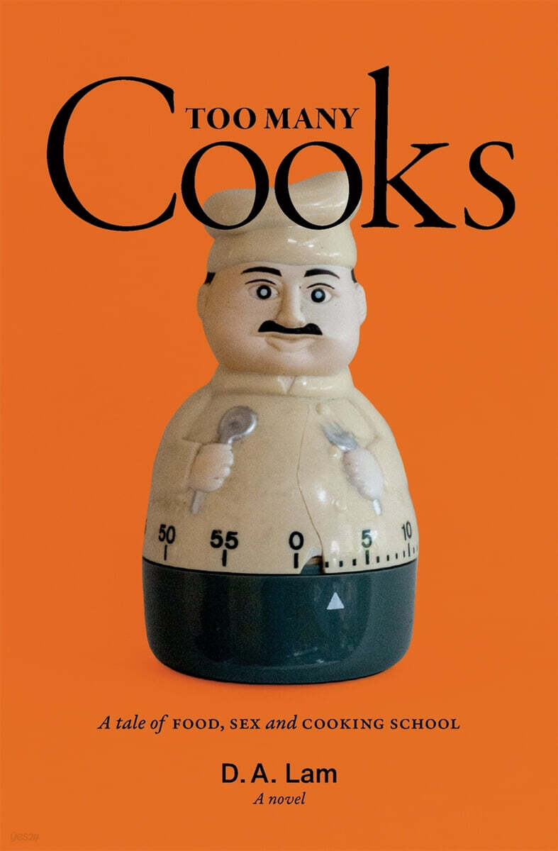 Too Many Cooks: A Tale of Food, Sex and Cooking School