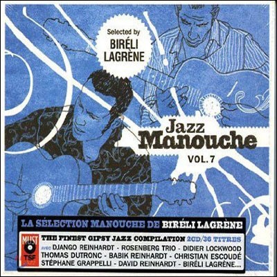 Jazz Manouche Vol.7: Selected By Bireli Lagrene