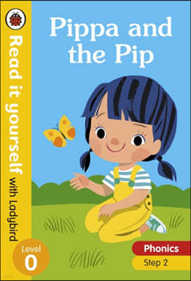A Pippa and the Pip - Read it yourself with Ladybird Level 0: Step 2