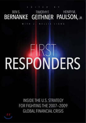 First Responders: Inside the U.S. Strategy for Fighting the 2007-2009 Global Financial Crisis