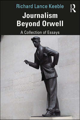 Journalism Beyond Orwell