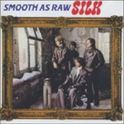 Silk - Smoot As Raw Silk
