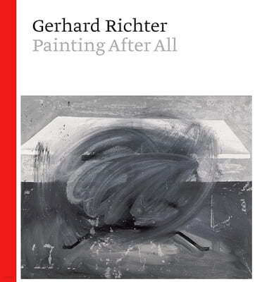 Gerhard Richter: Painting After All