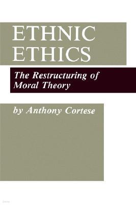 Ethnic Ethics: The Restructuring of Moral Theory