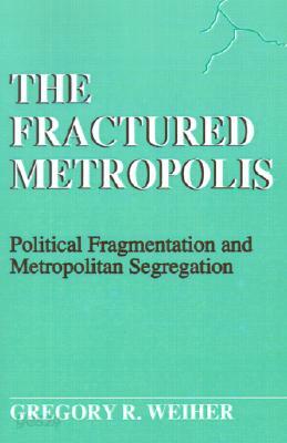 The Fractured Metropolis: Political Fragmentation and Metropolitan Segregation