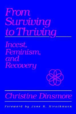 From Surviving to Thriving: Incest, Feminism, and Recovery