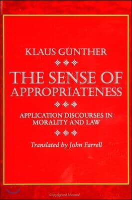 The Sense of Appropriateness: Application Discourses in Morality and Law