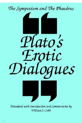 The Symposium and the Phaedrus: Plato's Erotic Dialogues