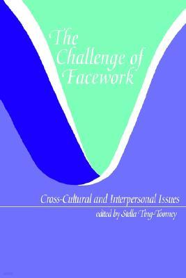 The Challenge of Facework: Cross-Cultural and Interpersonal Issues