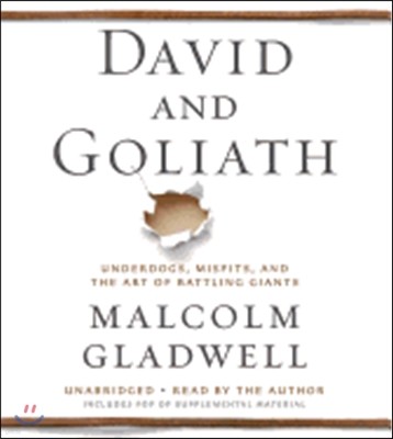 David and Goliath: Underdogs, Misfits, and the Art of Battling Giants