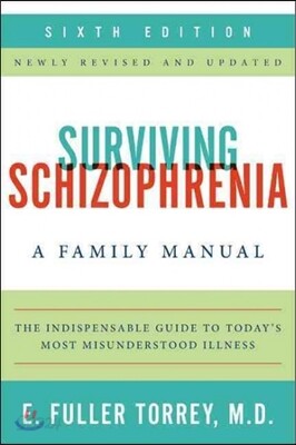 Surviving Schizophrenia, 6th Edition