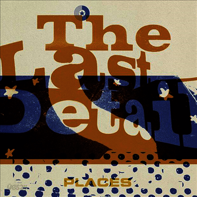 Last Detail - Places (Clear 7 inch Single LP)