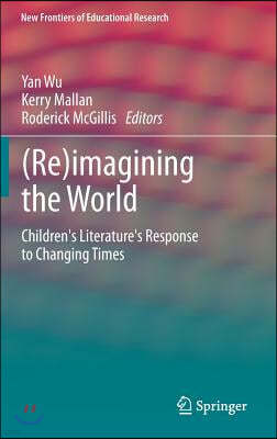 (Re)Imagining the World: Children's Literature's Response to Changing Times