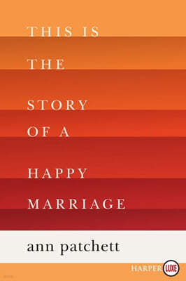 This Is the Story of a Happy Marriage: A Collection