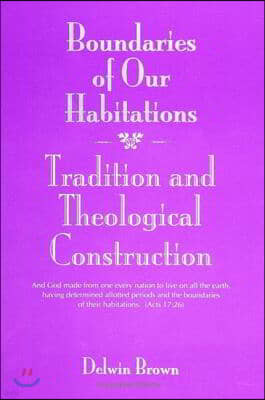 Boundaries of Our Habitations: Tradition and Theological Construction