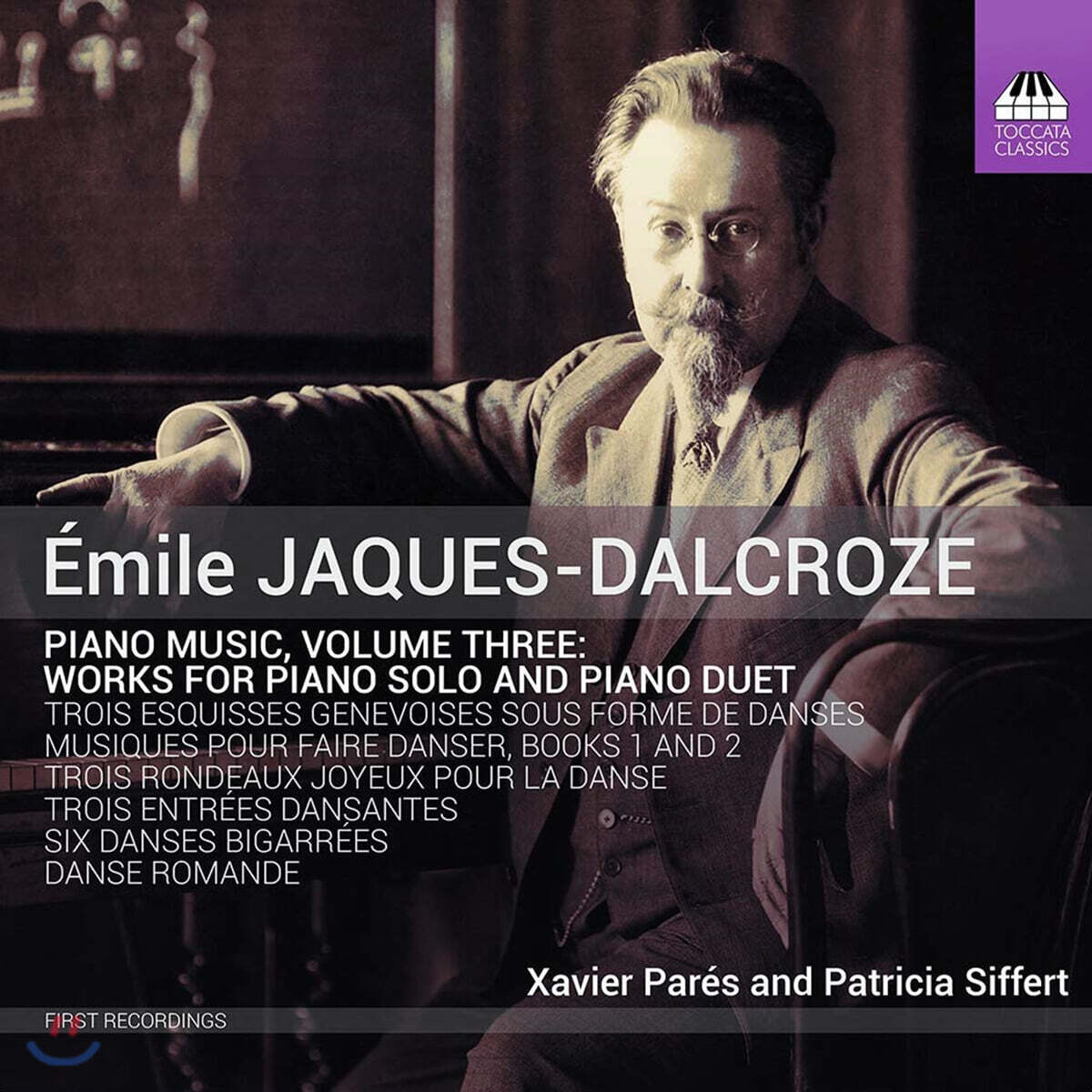 Xavier Pares / Patricia Siffert 에밀 자크-달크로즈: 피아노작품 3집 - 무용을 위한 음악 (Emile Jaques-Dalcroze: Piano Music Vol. 3)