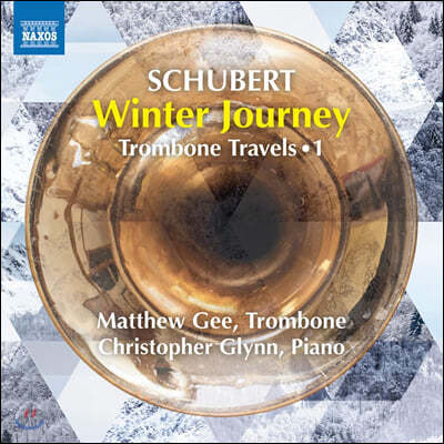 Matthew Gee 슈베르트: 겨울 나그네 [트럼본 연주반] (Schubert: Winterreise)