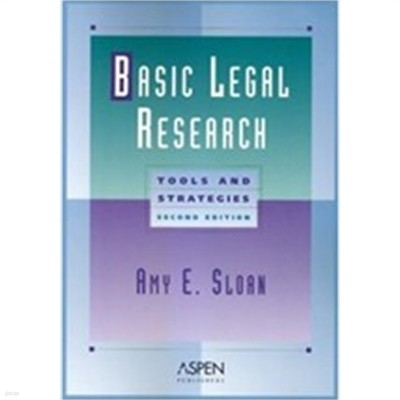 Basic Legal Research: Tools and Strategies (Legal Research and Writing)