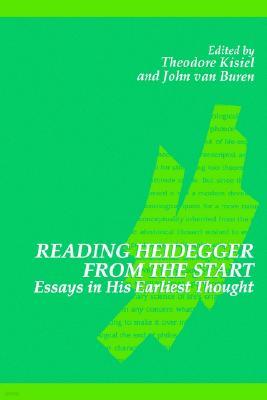 Reading Heidegger from the Start: Essays in His Earliest Thought